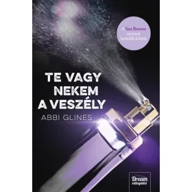   Abbi Glines: Te vagy nekem a veszély - Sea Breeze-sorozat 7. rész