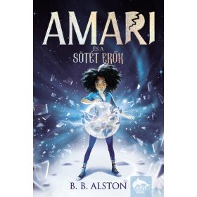   B. B. Alston: Amari és a sötét erők - Amari-sorozat 1. rész