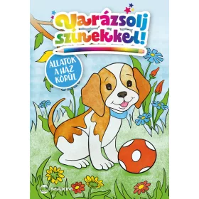   Falcione Sarolta: Varázsolj színekkel! - Állatok a ház körül