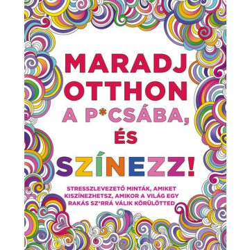 Maradj otthon a p*csába, és színezz!