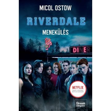 Micol Ostow: Riverdale - Menekülés