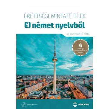   Barabás Szilvia: Érettségi mintatételek német nyelvből (80 középszintű tétel) - CD-melléklettel - A 2017-től érvényes érettségi követelményrendszer alapján