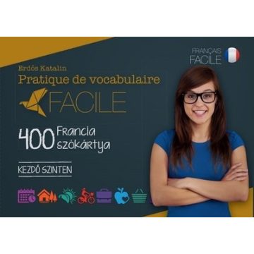   Erdős Katalin: Pratique de vocabulaire Facile - 400 francia szókártya /Kezdő szinten