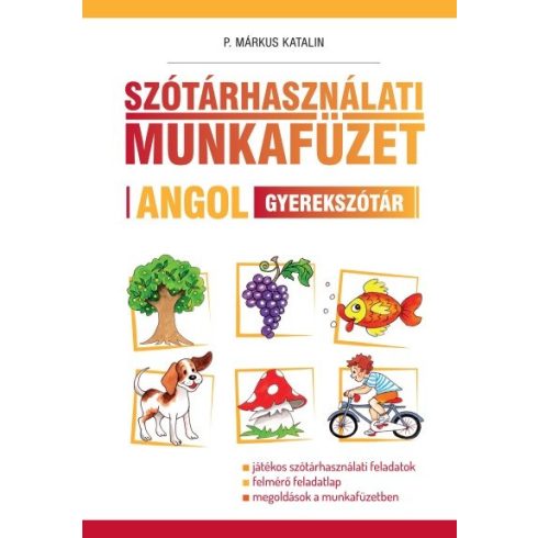 P. Márkus Katalin: Szótárhasználati munkafüzet – Angol gyerekszótár