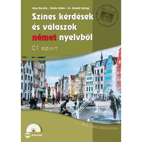 dr. Hum Rozália, Dr. Scheibl György, Nolda Ildikó: Színes kérdések és válaszok német nyelvből C1 szint (CD-melléklettel)