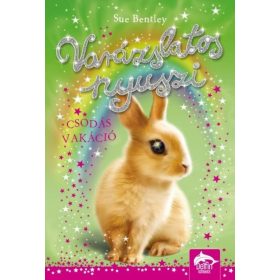 Sue Bentley: Varázslatos nyuszi – Csodás vakáció