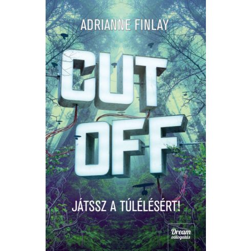 Adrianne Finlay: CUT OFF - Játssz a túlélésért!