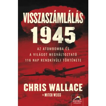Chris Wallace, Mitch Weiss: Visszaszámlálás 1945