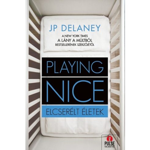 J. P. Delaney: Playing Nice - Elcserélt életek