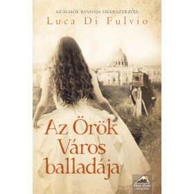 Luca Di Fulvio: Az örök város balladája