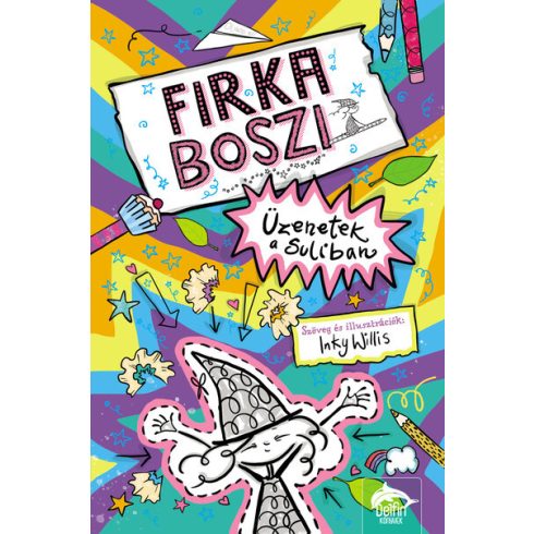 Inky Willis: Firka boszi - Üzenetek a suliban - Firka boszi-sorozat 1. rész