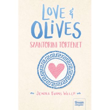 Jenna Evans Welch: Love & Olives - Szantorini történet