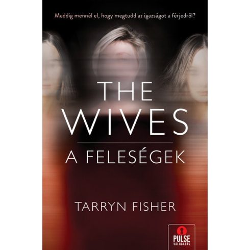 Tarryn Fisher: The Wives - A Feleségek