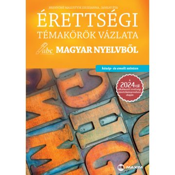   Brenyóné Malustyik Zsuzsanna, Jankay Éva: Érettségi témakörök vázlata magyar nyelvből - közép- és emelt szinten