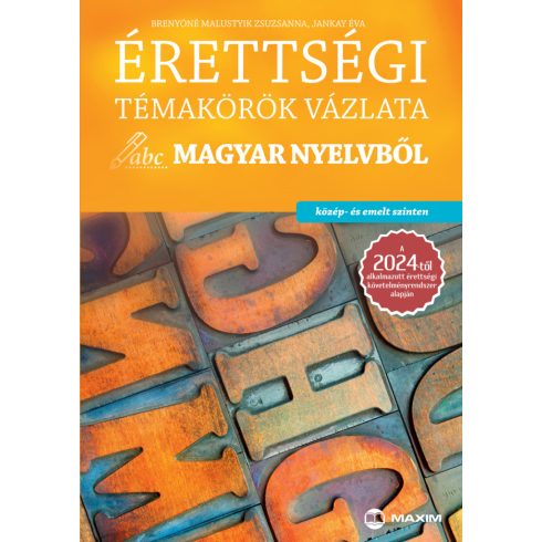 Brenyóné Malustyik Zsuzsanna, Jankay Éva: Érettségi témakörök vázlata magyar nyelvből - közép- és emelt szinten