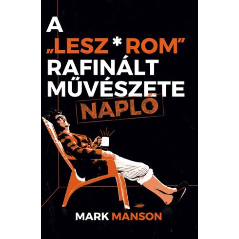 Manson Mark: A Lesz*rom" rafinált művészete - Napló"