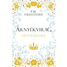 P. M. Freestone: Árnyékvirág - Füstkorona