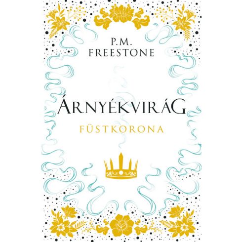 P. M. Freestone: Árnyékvirág - Füstkorona