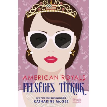 Katharine McGee: American Royals - Felséges titkok