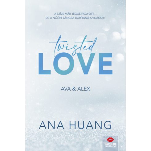 Ana Huang: Twisted Love - Ava & Alex