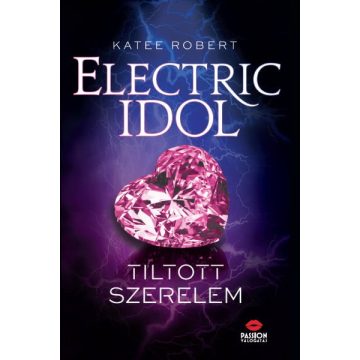 Katee Robert: Electric Idol - Tiltott szerelem