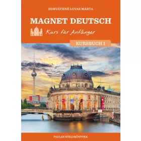   HORVÁTHNÉ LOVAS MÁRTA: MAGNET DEUTSCH - KURS FÜR ANFÄNGER - KURSBUCH 1.