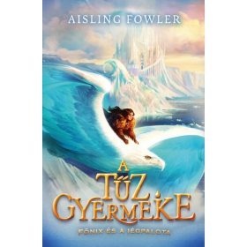 Aisling Fowler: A tűz gyermeke - Főnix és a Jégpalota