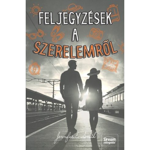 Jennifer E. Smith: Feljegyzések a szerelemről