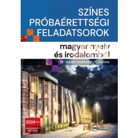   Dr. Oláh Tibor: Színes próbaérettségi feladatsorok magyar nyelv és irodalomból