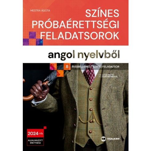 Mestra Ágota: Színes próbaérettségi feladatsorok angol nyelvből (8 írásbeli emelt szintű feladatsor) - 2024-től érvényes