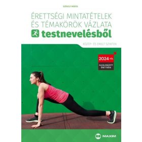   Székely Márta: Érettségi mintatételek és témakörök vázlata testnevelésből (közép- és emelt szinten)