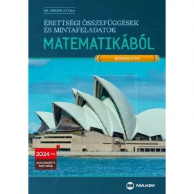   Dr. Máder Attila: Érettségi összefüggések és mintafeladatok matematikából (középszinten)