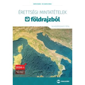   Barta Ágnes: Érettségi mintatételek földrajzból (120 középszintű tétel) - 2024-től érvényes