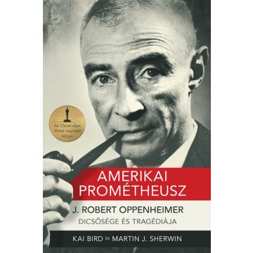 Kai Bird, Martin J. Sherwin: Amerikai Prométheusz