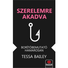Tessa Bailey: Szerelemre akadva