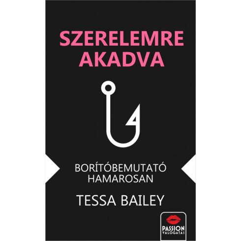 Előrendelhető: Tessa Bailey: Szerelemre akadva