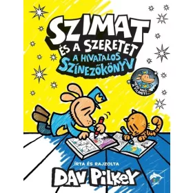   Dav Pilkey: Szimat és a szeretet - A hivatalos színezőkönyv