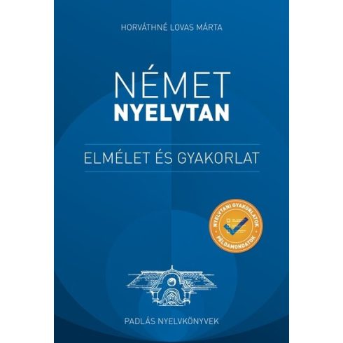 Horváthné Lovas Márta: Német nyelvtan - Elmélet és gyakorlat