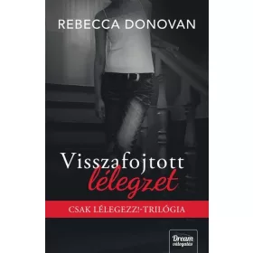 Rebecca Donovan: Visszafojtott lélegzet (éldekorált)