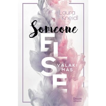 Laura Kneidl: Someone Else - Valaki más