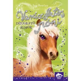 Sue Bentley: Varázslatos póni - Díjugrató álmok