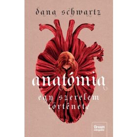 Dana Schwartz: Anatómia: Egy szerelem története