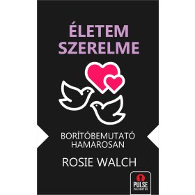 Rosie Walch: Életem szerelme