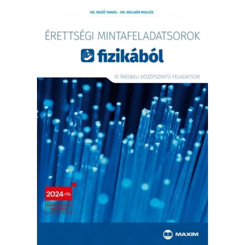 Dr. Mező Tamás: Érettségi mintafeladatsorok fizikából (10 írásbeli középszintű feladatsor) - 2024-től érvényes