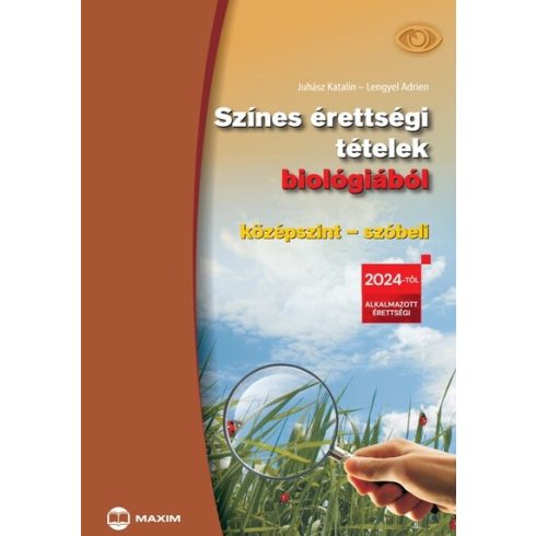 Juhász Katalin, Lengyel Adrien: Színes érettségi tételek biológiából (középszint – szóbeli) – 2024-től érvényes