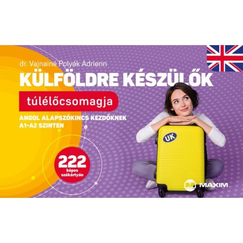 Előrendelhető: Dr. Vajnainé Polyák Adrienn: Külföldre készülők túlélőcsomagja - Angol alapszókincs kezdőknek A1-A2 szinten 222 képes szókártyán