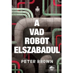 Peter Brown: A vad robot elszabadul