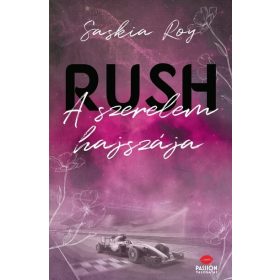 Saskia Roy: Rush – A szerelem hajszája