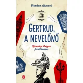 Stephen Leacock: Gertrud a nevelőnő