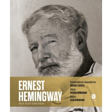Michael Katakis: Ernest Hemingway - Egy élet emlékei